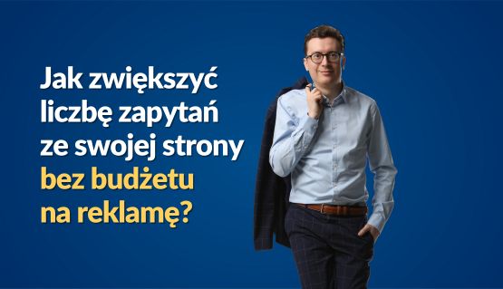 Jak zwiększyć liczbę zapytań ze swojej strony?