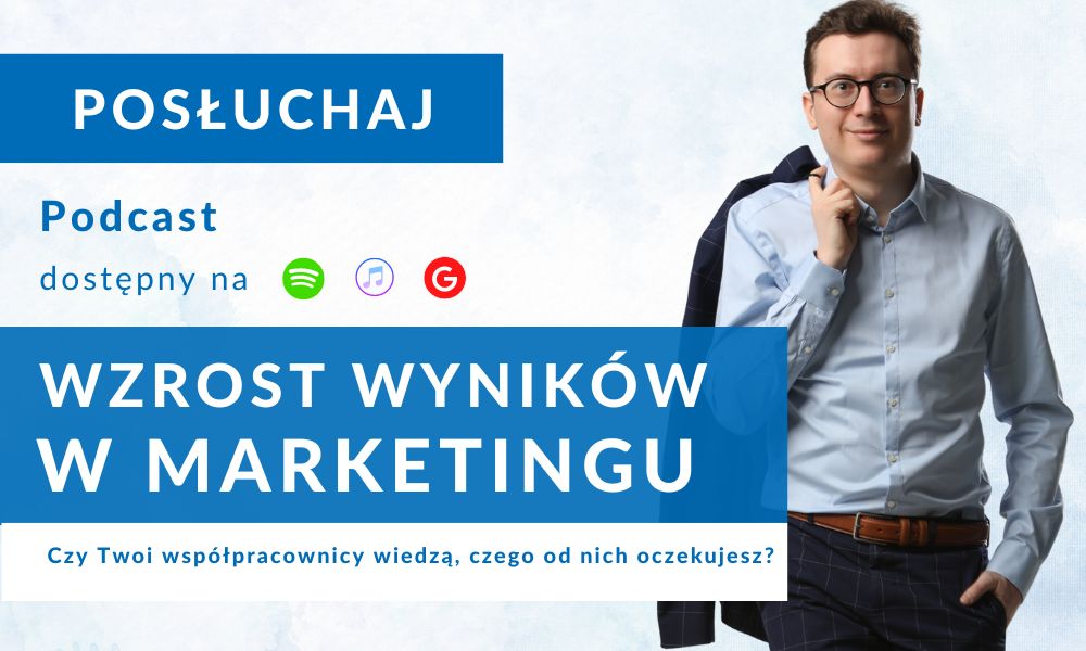 Podcast wzrost wyników w marketingu, Czy Twoi współpracownicy z marketingu wiedzą, czego od nich oczekujesz?