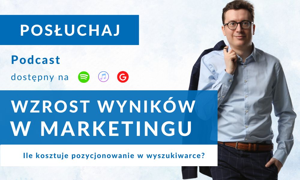 Podcast wzrost wyników w marketingu, Ile kosztuje pozycjonowanie w wyszukiwarce? Różne modele rozliczeń SEO